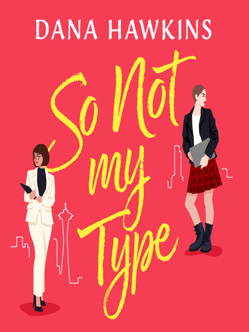 Title details for So Not My Type by Dana Hawkins - Available